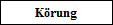 K�rung