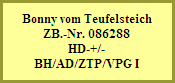 Bonny vom Teufelsteich
ZB.-Nr. 086288
HD-+/-
BH/AD/ZTP/VPG I