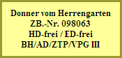 Donner vom Herrengarten
ZB.-Nr. 098063
HD-frei / ED-frei
BH/AD/ZTP/VPG III