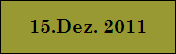 15.Dez. 2011